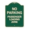 Signmission No Parking Passenger Loading Zone Heavy-Gauge Aluminum Architectural Sign, 24" x 18", G-1824-23679 A-DES-G-1824-23679 - alternate 1